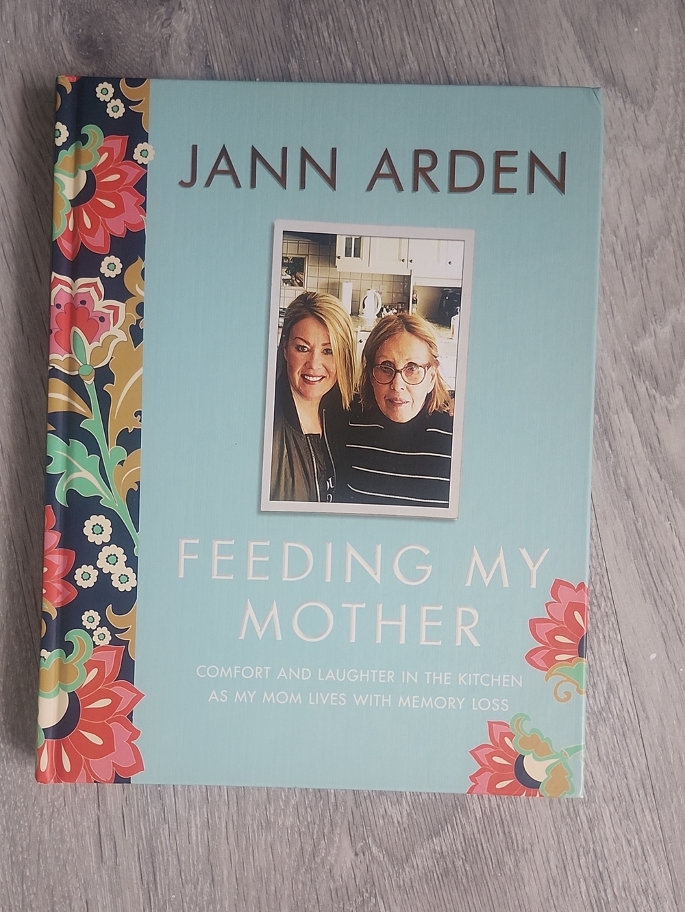 Feeding My Mother Cookbook - Jann Arden.